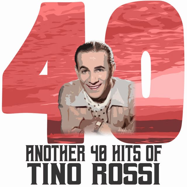 Another 40 Hits of Tino Rossi - Tino Rossi