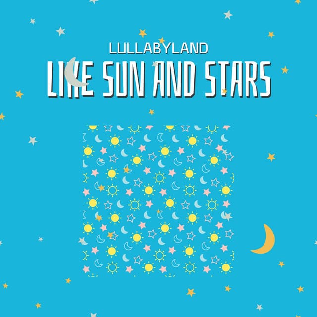 Like Sun and Stars - Lullabyland