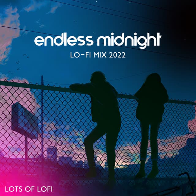 Endless Midnight - Lots of Lofi