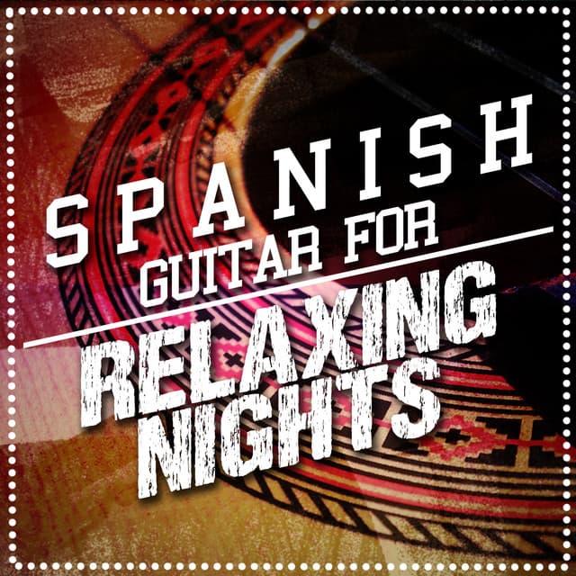 Spanish Guitar for Relaxing Nights - Ultimate Guitar Chill Out