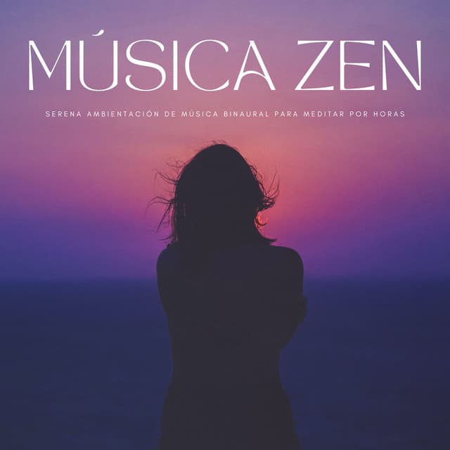 Música Zen: Serena Ambientación De Música Binaural Para Meditar Por Horas - Estudiando Música