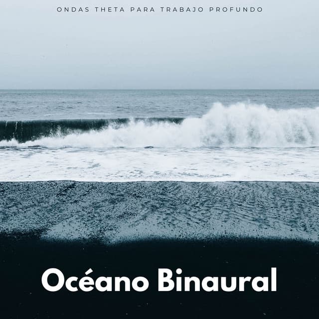 Océano Binaural: Ondas Theta Para Trabajo Profundo - Latidos binaurales Soledad