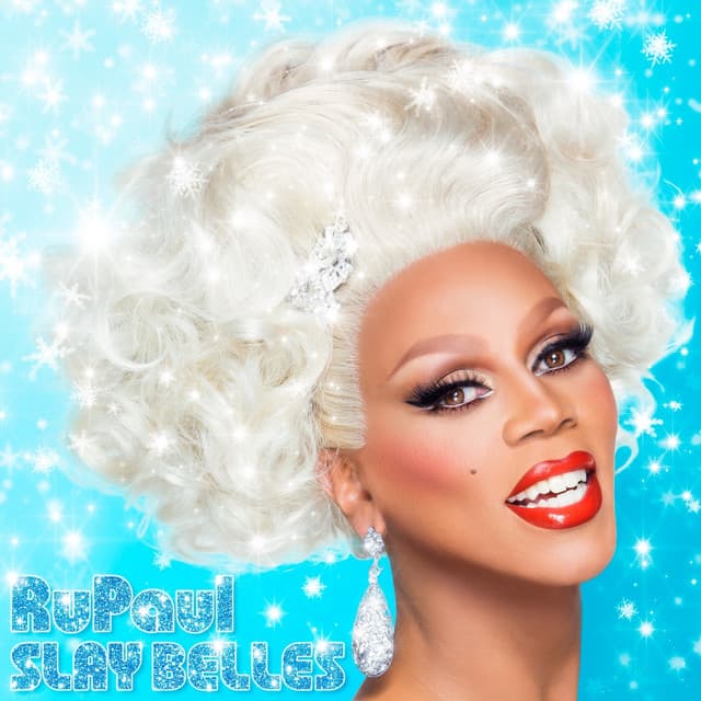 Slay Belles - RuPaul
