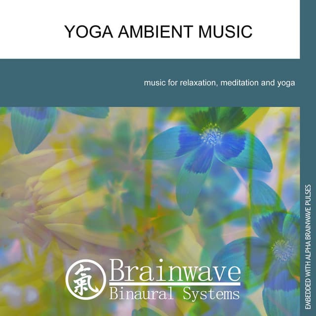 Yoga Ambient Music - Brainwave Binaural Systems