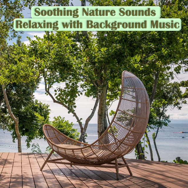 Soothing Nature Sounds - Relaxing with Background Music - Einschlafen