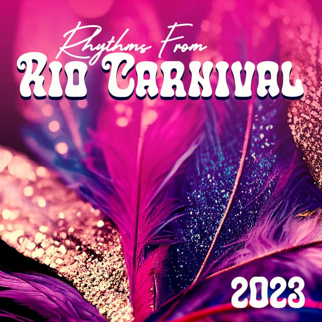 Rhythms From Rio Carnival 2023 - Divine Vibrations/ Geo Experience