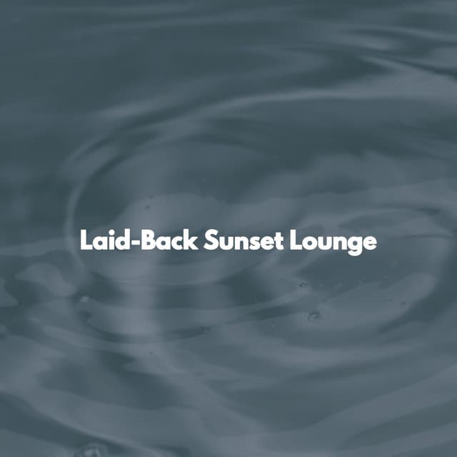 Laid-Back Sunset Lounge - Frühstücksmusik