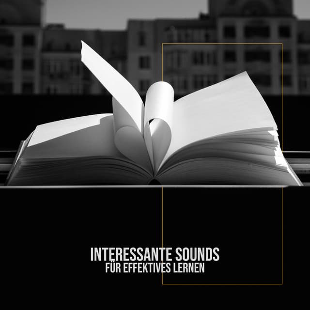 Interessante Sounds für effektives Lernen: Schneller Fokus auf das Lernen - Tiefenentspannung Academy