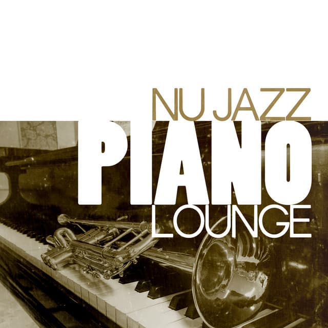 Nu Jazz Piano Lounge - Nu Jazz