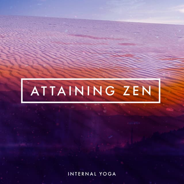 Attaining Zen - Internal Yoga