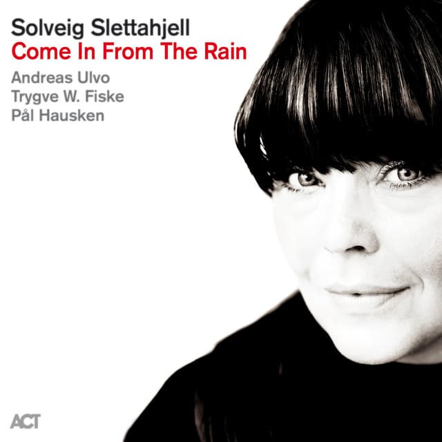 Come in from the Rain - Solveig Slettahjell