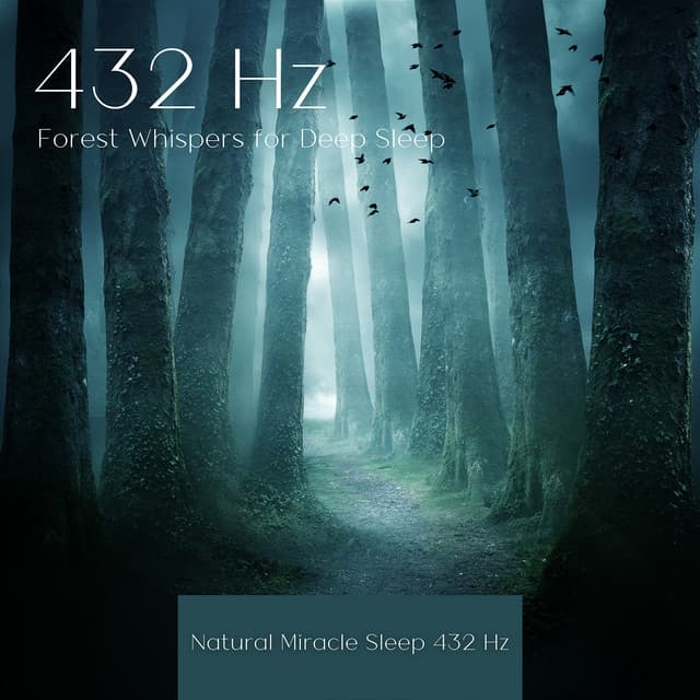 432 Hz Forest Whispers for Deep Sleep - Natural Miracle Sleep 432 Hz