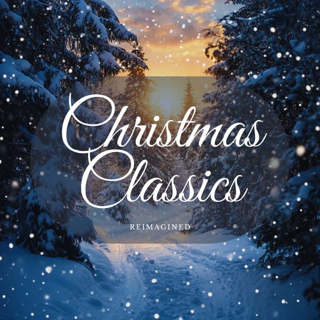 Christmas Classics Reimagined - Christmas Jazz Holiday Music