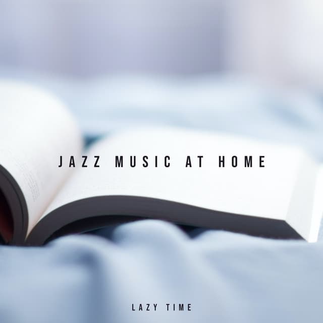 Jazz Music at Home: Lazy Time, Friday Relaxation with Book and Wine - Good Time House