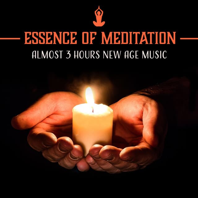 Essence of Meditation – Almost 3 Hours New Age Music: Enlightenment & Awareness, Yoga Relaxation, Inner Discovery, Tranquil Fulfillment - Soul Therapy Group