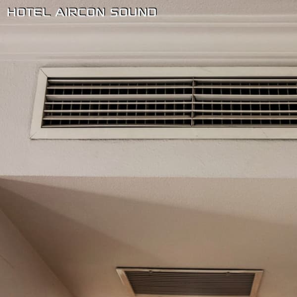 Hotel Aircon Sound - Hotel Aircon Sounds