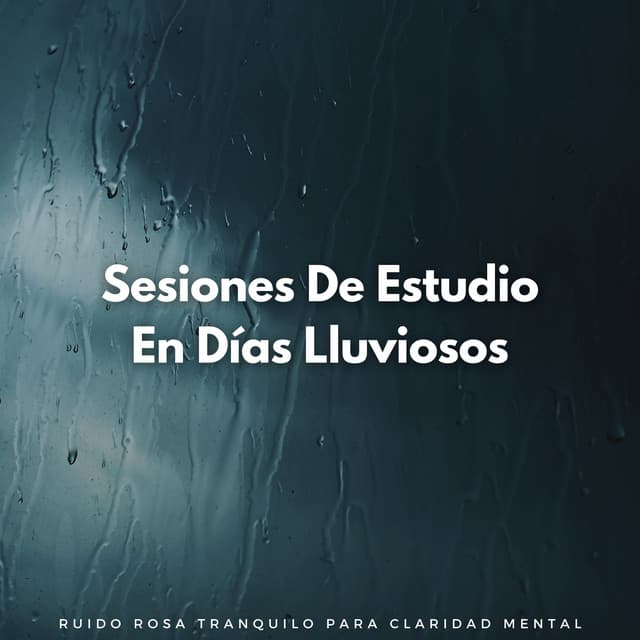 Sesiones De Estudio En Días Lluviosos: Ruido Rosa Tranquilo Para Claridad Mental - Ruido De Colores