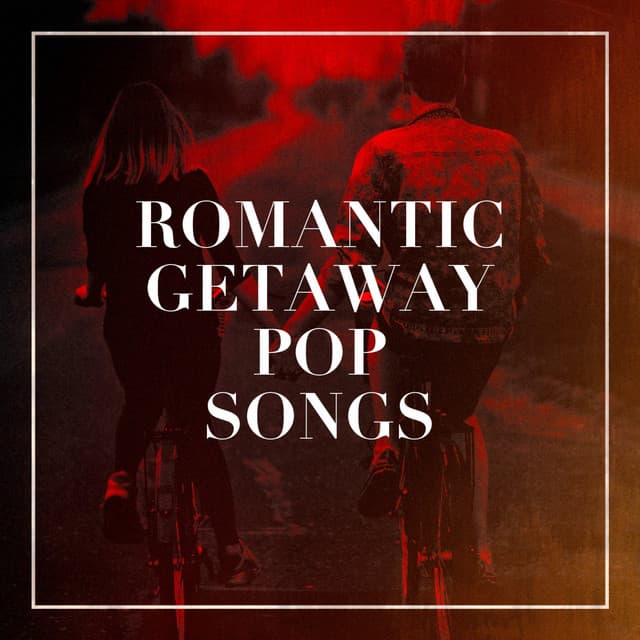 Romantic Getaway Pop Songs - Canciones de Amor
