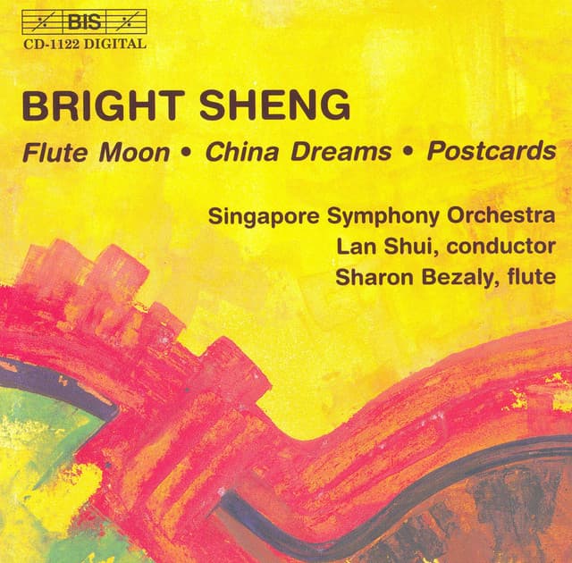 Sheng: Flute Moon / China Dreams / Postcards - Bright Sheng