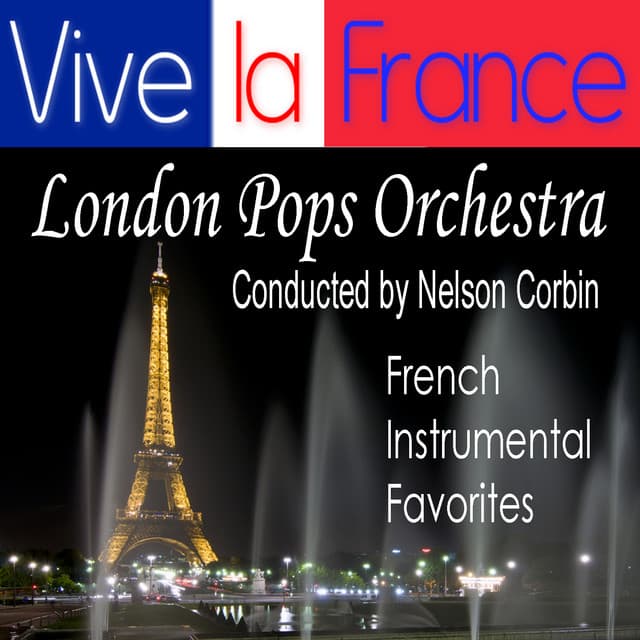 Vive La France - French Instrumental Favorites - London Pops Orchestra