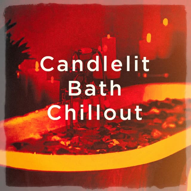 Candlelit Bath Chillout - Café Chillout Music Club