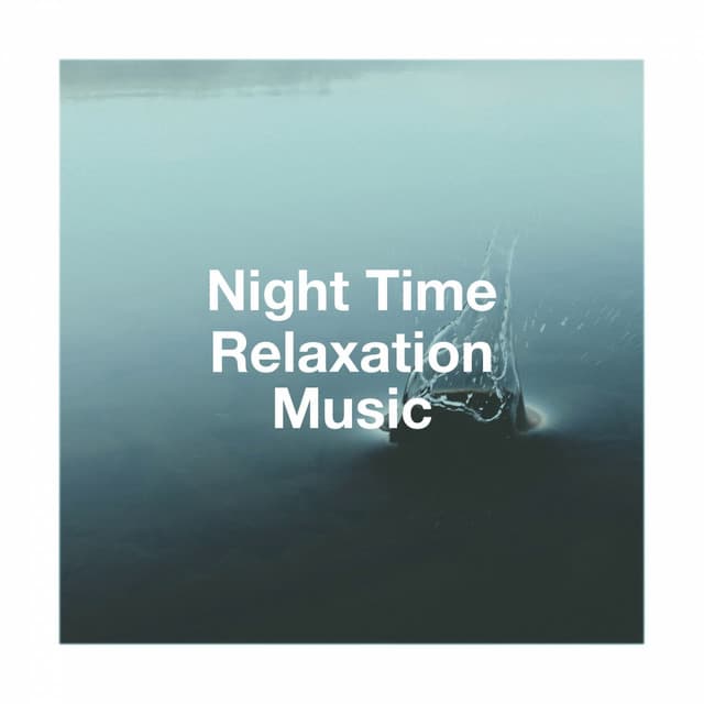 Night Time Relaxation Music - Deep Sleep Relaxation