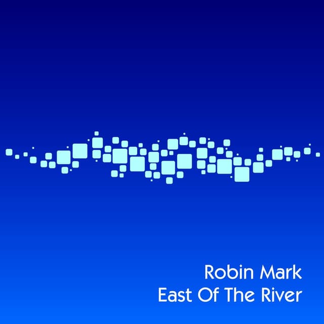 East of the River - Robin Mark