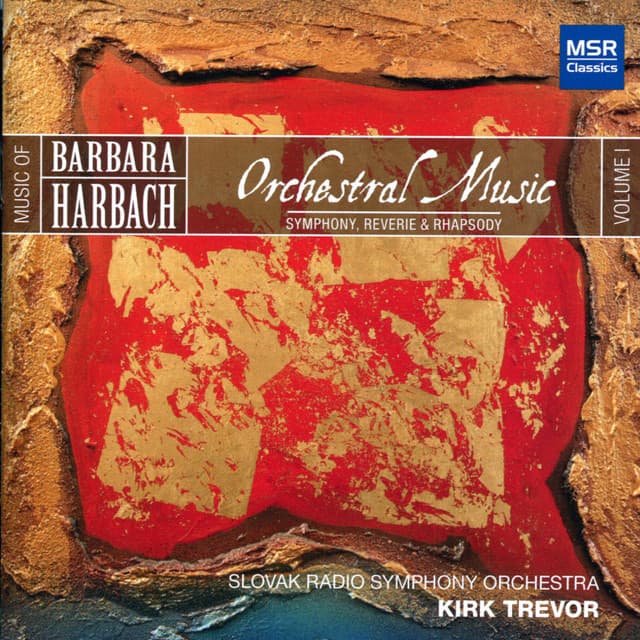 Music of Barbara Harbach, Vol. 1: Orchestral Music - Symphony, Reverie and Rhapsody - Barbara Harbach