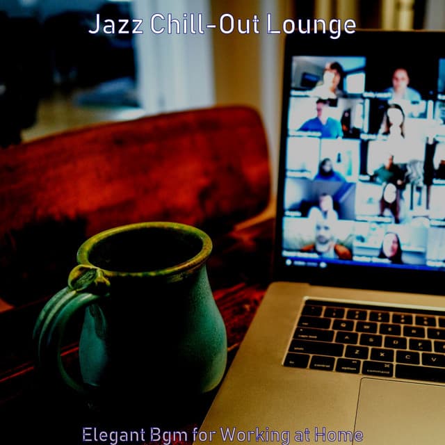 Elegant Bgm for Working at Home - Jazz Chill Out Lounge