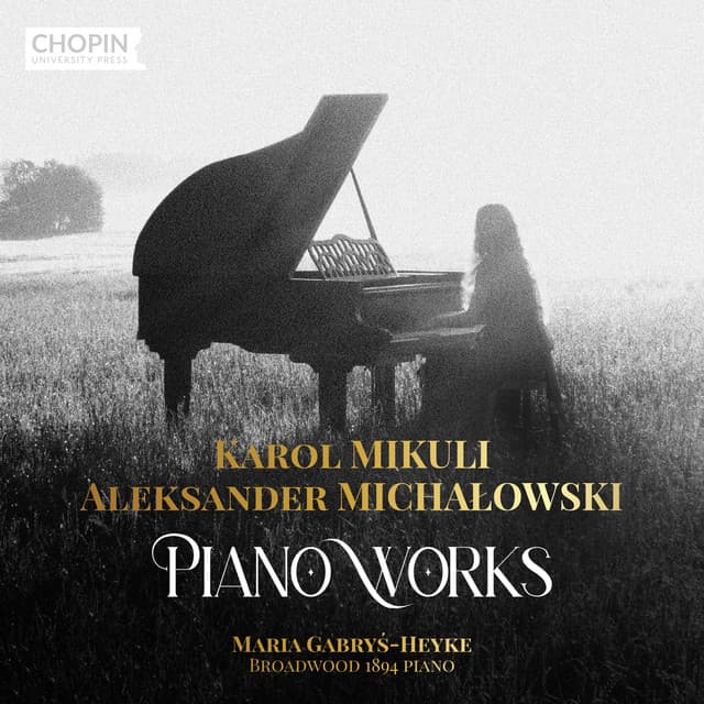Karol Mikuli, Aleksander Michałowki: Piano Works - Chopin University Press
