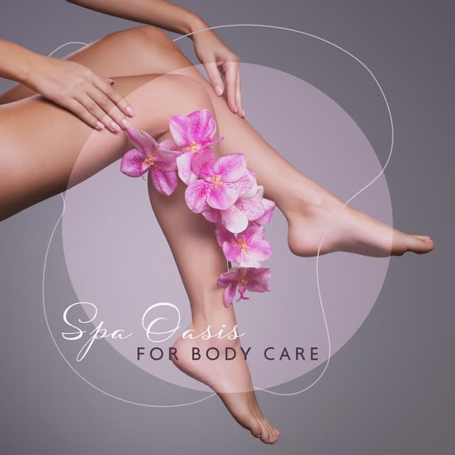 Spa Oasis for Body Care:Massage and Aromatherapy with New Age Music - Unforgettable Paradise SPA Music Academy