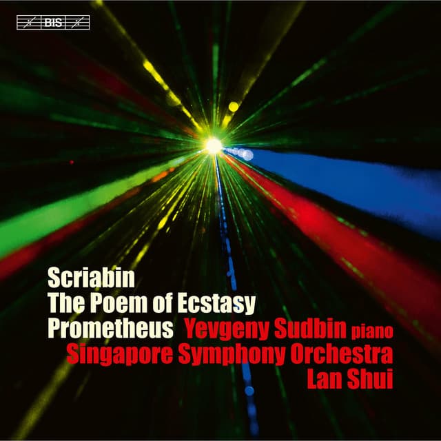 Scriabin: The Poem of Ecstasy, Op. 54, Prometheus, Op. 60 & Piano Sonata No. 5, Op. 53 - Alexander Scriabin
