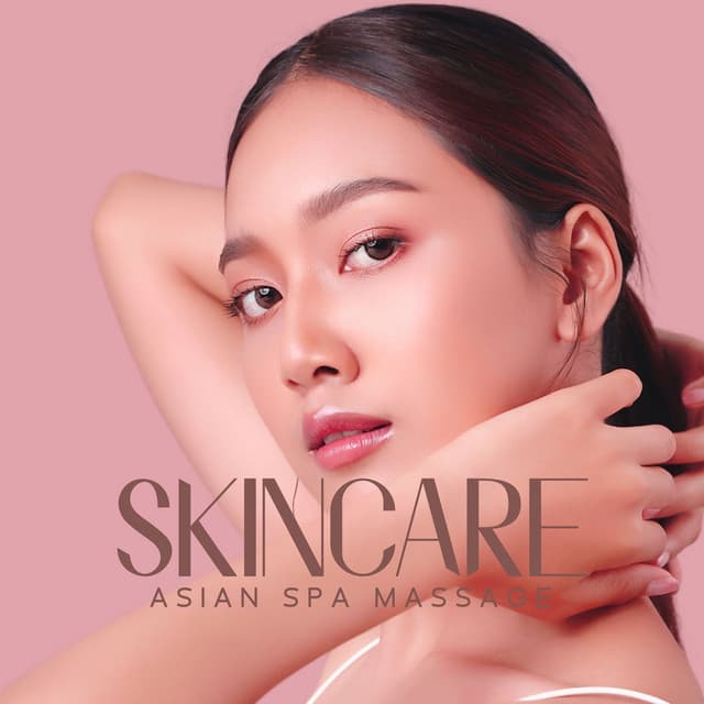 Skincare: Asian Spa Massage - Oriental Soundscapes Music Universe