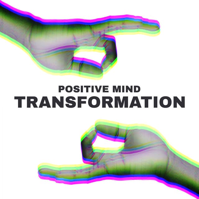 Positive Mind Transformation: Chakra Balancing, Mindfulness Meditation, Soothing Music Therapy for Relaxation - Relaxation New Age Melodies