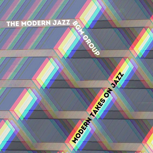Modern Takes On Jazz - The Modern Jazz BGM Group