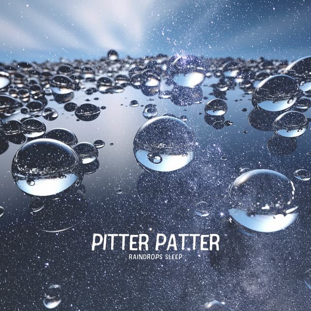 Pitter Patter - Raindrops Sleep