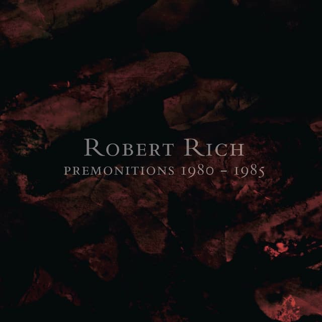 Premonitions 1980 - 1985 - Robert Rich