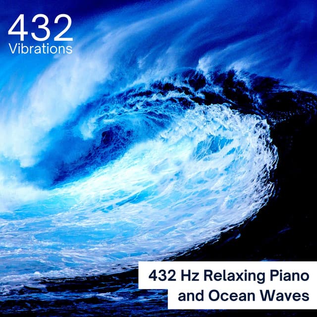 432 Hz Relaxing Piano and Ocean Waves - 432 Vibrations