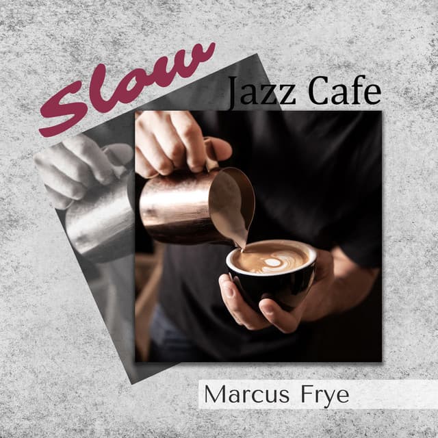Slow Jazz Cafe - Marcus Frye