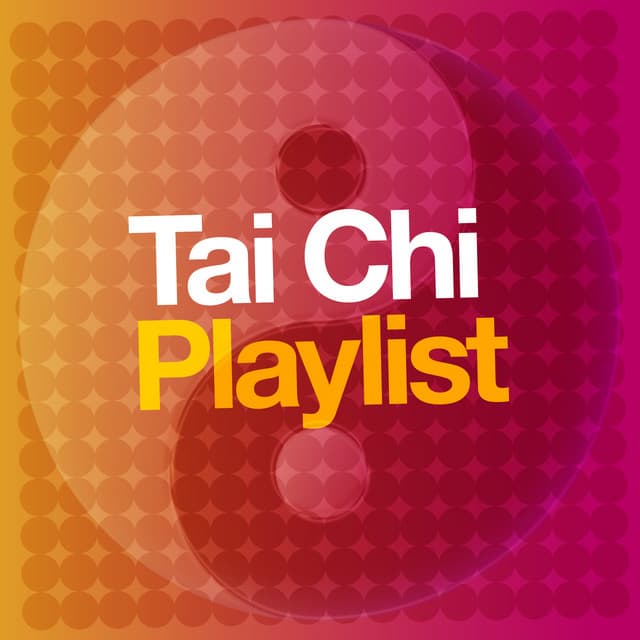 Tai Chi Playlist - Tai Chi