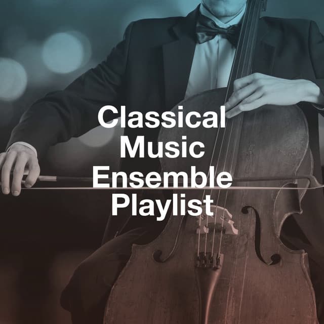 Classical Music Ensemble Playlist - The Relaxing Classical Music Collection