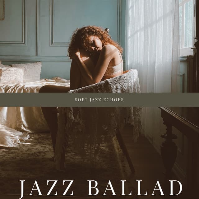 Soft Jazz Echoes - Jazz Ballad