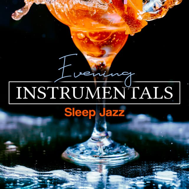 Evening Instrumentals - Sleep Jazz