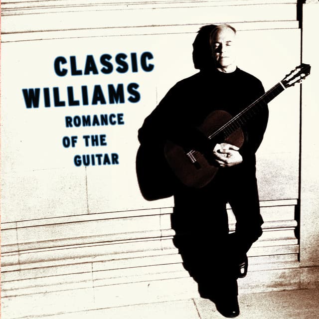 Classic Williams -- Romance of the Guitar - John C. Williams