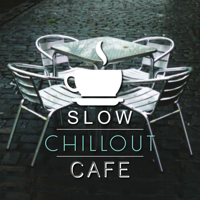 Slow Chillout Cafe - The Best Chillout Rhytms, Summer Sounds of Chill, Beach Party, Holidays Music, Summer Solstice - Cafe Ibiza