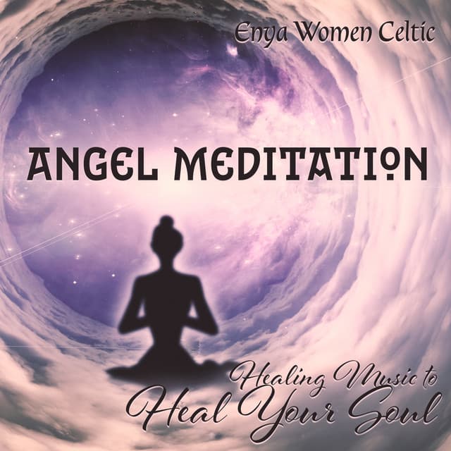 Angel Meditation: Healing Music to Heal Your Soul - Enya Women Celtic