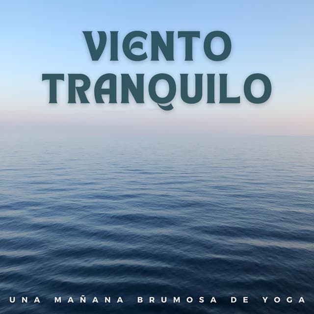 Viento Tranquilo: Una Mañana Brumosa De Yoga - Música para Desayuno Música De Fondo