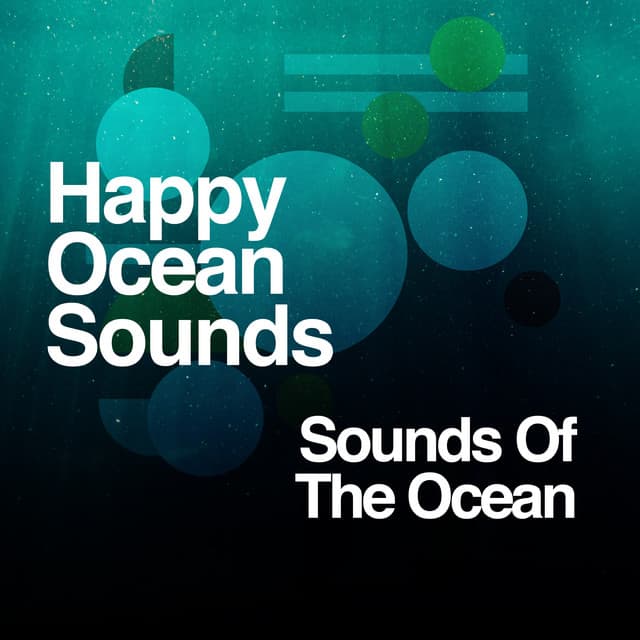 Happy Ocean Sounds - Sounds Of The Ocean