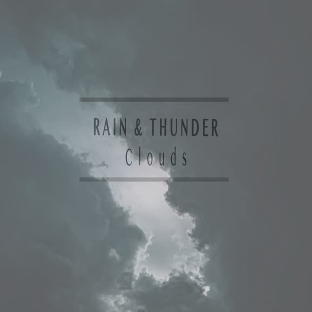 Clouds - Rain & Thunder