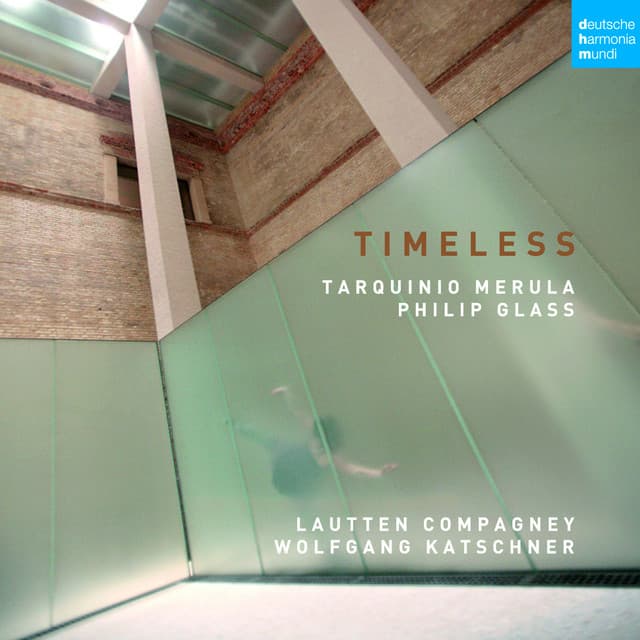 Timeless - Music by Merula and Glass - Lautten Compagney